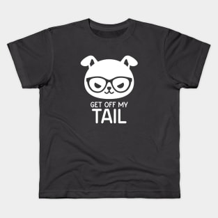 Get Off My Tail Kids T-Shirt